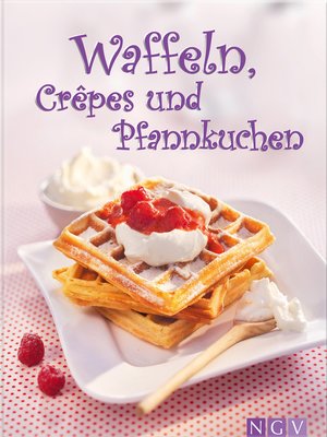 cover image of Waffeln, Crêpes und Pfannkuchen